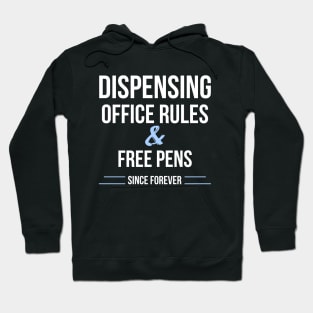 Dispensing office rules and free pens since forever office worker humour Hoodie